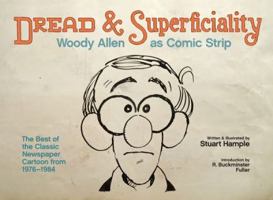 Dread & Superficiality: Woody Allen as Comic Strip 0810957426 Book Cover