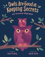 Owls Are Good at Keeping Secrets: An Unusual Alphabet 1524713317 Book Cover
