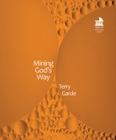 Mining God's Way: Towards Mineral Resource Justice with Artisanal Gold Miners in East Africa 1506489109 Book Cover