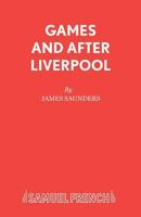 Games: And, After Liverpool (French's Acting Edition) 0573025010 Book Cover