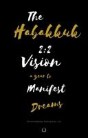The Habakkuk 2:2 Vision a Year to Manifest Dreams 1734780835 Book Cover