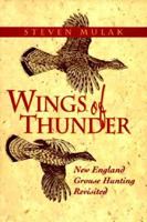 Wings of Thunder: New England Grouse Shooting Revisited 0924357746 Book Cover