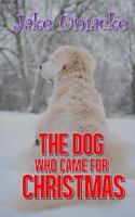 The Dog Who Came for Christmas 1974054683 Book Cover