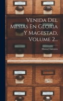 Venida Del Mesias En Gloria Y Magestad, Volume 2... 101663014X Book Cover