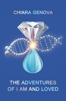 The adventure of I Am and Loved B08NYB8QBR Book Cover