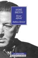 André Breton, rêveur définitif: Essai de lire (French Edition) 2268022196 Book Cover