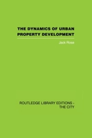 The Dynamics of Urban Property Development 0415611474 Book Cover
