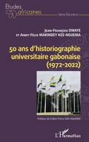 50 ans d'historiographie universitaire gabonaise: (1972-2022) (Études Africaines) (French Edition) 2140271165 Book Cover