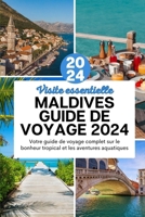 Guida Turistica Alle Maldive 2024: La tua guida di viaggio completa alla felicità tropicale e alle avventure acquatiche (Italian Edition) B0CRQFKVNM Book Cover