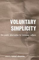 Voluntary Simplicity: The Poetic Alternative To Consumer Culture 0986453706 Book Cover