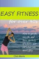 Easy Fitness for Over 40s 1980881839 Book Cover