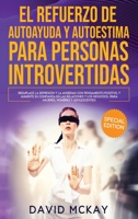 El refuerzo de la Autoayuda y la Autoestima para personas introvertidas: Reemplace la depresión y la ansiedad con pensamiento positivo, y aumente su ... The Self Help and Self 3985560684 Book Cover
