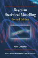 Bayesian Statistical Modelling (Wiley Series in Probability and Statistics) 0471496006 Book Cover