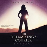 The Dream King's Courier: Payback 1493614827 Book Cover