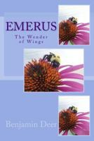 Emerus: The Wonder of Wings 1499623755 Book Cover