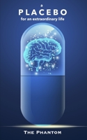 Placebo: for an extraordinary life 1701126885 Book Cover