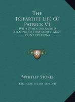 The Tripartite Life of Patrick 1169929524 Book Cover