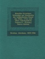 Künstler-Inventare; Urkunden zur Geschichte der holländischen Kunst des 16ten, 17ten und 18ten Jahrhunderts Volume 6 1246727617 Book Cover