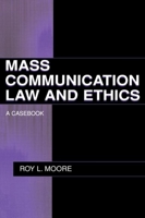 Mass Communication Law and Ethics (Lea's Communication Series) 0805802401 Book Cover