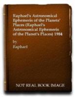 Raphael's Astronomical Ephemeris of the Planet's Places, 1984 0572012047 Book Cover