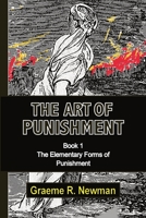 The Art of Punishment: Book 1. The Elementary Forms of Punishment 0911577572 Book Cover