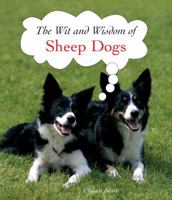 Sheep Dogs (The Wit and Wisdom Of...) (The Wit and Wisdom Of...) 1847861962 Book Cover