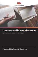 Une nouvelle renaissance: La fin de la société de l'information 6204136666 Book Cover