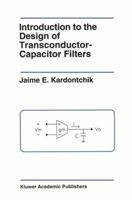 Introduction to the Design of Transconductor-Capacitor Filters (The Springer International Series in Engineering and Computer Science) 0792391950 Book Cover