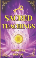 SACRED TEACHINGS: Teachings OF SPIRITUAL FREEDOM with Daily Meditations, Violet Flame Energy, and “I AM” Power Affirmations B0DQ59L3YY Book Cover