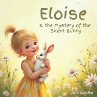 Eloise & the Mystery of the Silent Bunny B0F26VYV3R Book Cover