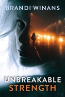 Unbreakable Strength B0F8J8YLLN Book Cover