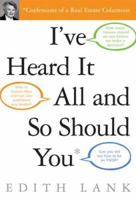 I've Heard It All and So Should You: Confessions of a Real Estate Columnist 1419593269 Book Cover