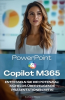 Impactstarke Präsentationen: Beeindrucken mit PowerPoint und Copilot M365 (German Edition) B0F6YR51H9 Book Cover