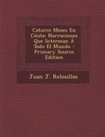 Catorce Meses En Céuta: Narraciones Que Interesan Á Todo El Mundo 1146192673 Book Cover