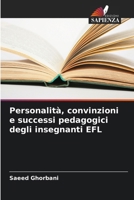 Personalità, convinzioni e successi pedagogici degli insegnanti EFL (Italian Edition) 6208379636 Book Cover