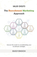 Sales Digits: The Recruitment Marketing Approach (Sales Digits Series) B0CSK76H5C Book Cover