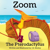 Zoom the Pterodactylus 1786454858 Book Cover
