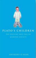 Plato's Children : The Decline and Fall of Modern Society 1903933463 Book Cover