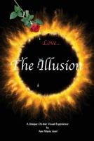 Love...the Illusion 1626463549 Book Cover