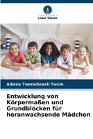 Entwicklung von Körpermaßen und Grundblöcken für heranwachsende Mädchen (German Edition) 6208561000 Book Cover