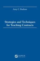 Strategies & Techniques of Law School Teaching: Contracts 1454816384 Book Cover