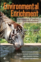 Environmental Enrichment: A Prospective of Captive Felid Management 1648506933 Book Cover