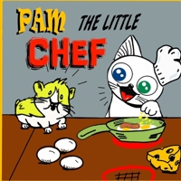 Pam the little Chef: A Chef Children Book for Kids Ages 3 to 8 Years Old (Pam the White Kitty) B088JFD44Q Book Cover