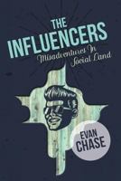 The Influencers: Misadventures in Social Land 154640239X Book Cover