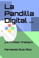 La Pandilla Digital Y El Profesor Anal 1719898235 Book Cover
