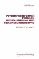 Psychiatriereformen Zwischen Medikalisierung Und Gemeindeorientierung: Eine Kritische Bilanz 3531127829 Book Cover