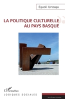 La politique culturelle au Pays Basque (Logiques Sociales) (French Edition) 2343223270 Book Cover