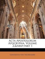 ACTA Apostolorum Apocrypha, Volume 2, Part 1 - Primary Source Edition 129539118X Book Cover