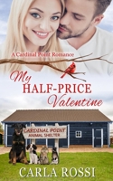 My Half-Price Valentine: A Cardinal Point Funny, Enemies to Lovers, Sweet Romance B0C9SB8N94 Book Cover