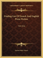 Finding List Of French And English Prose Fiction: Part One: Authors, Part Two: Titles 1246601605 Book Cover